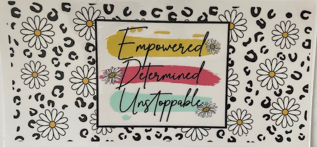 Empowered Determined Unstoppable