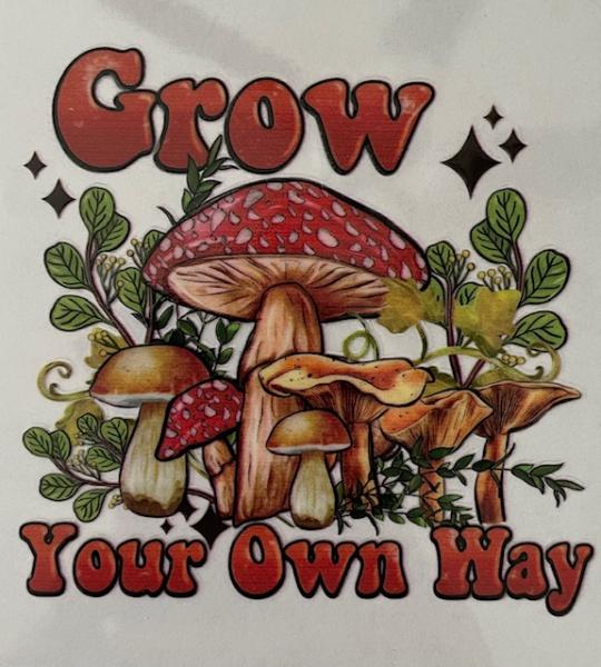 Grow Your Own Way Mushroom