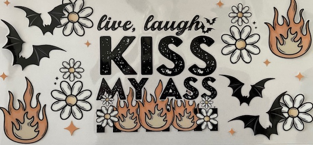 Live, Laugh, Kiss My Ass