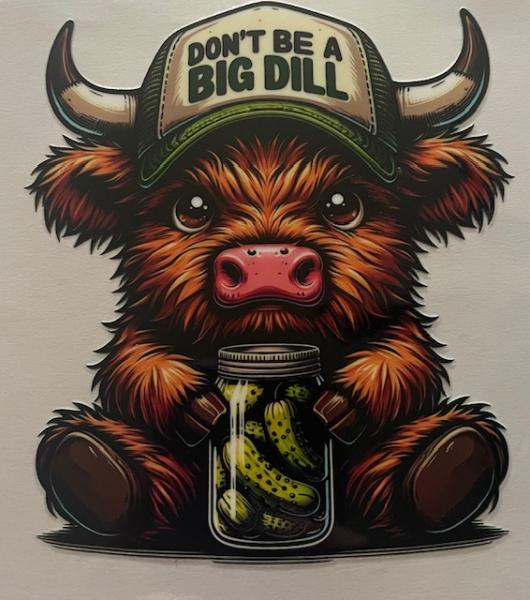 Cow - don't be a big dill