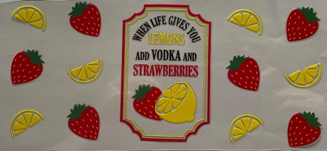 When Life Gives You Lemons add vodka and strawberries