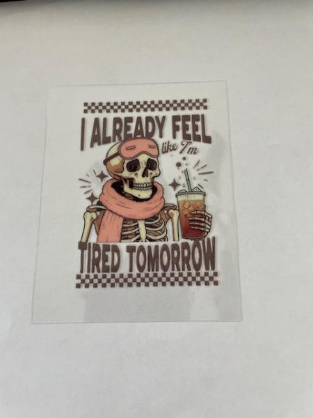 I already feel tired tomorrow