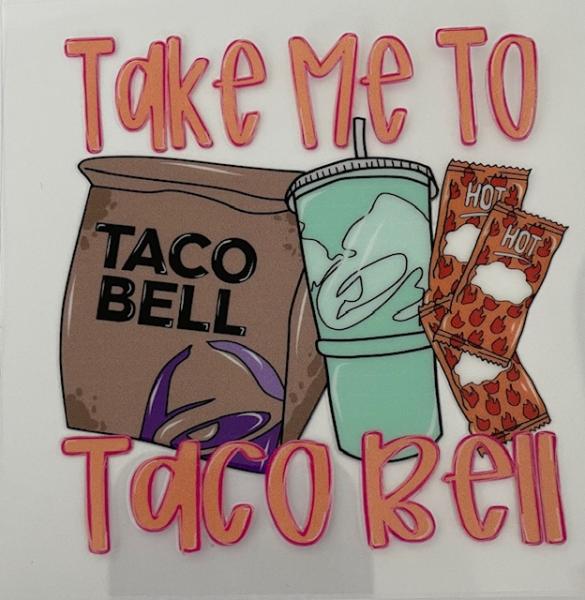 Take me to Taco Bell