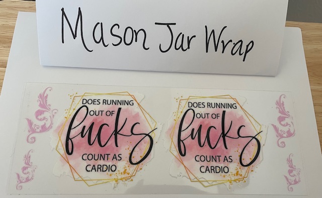 Mason Jar Wrap - Running out of F*cks