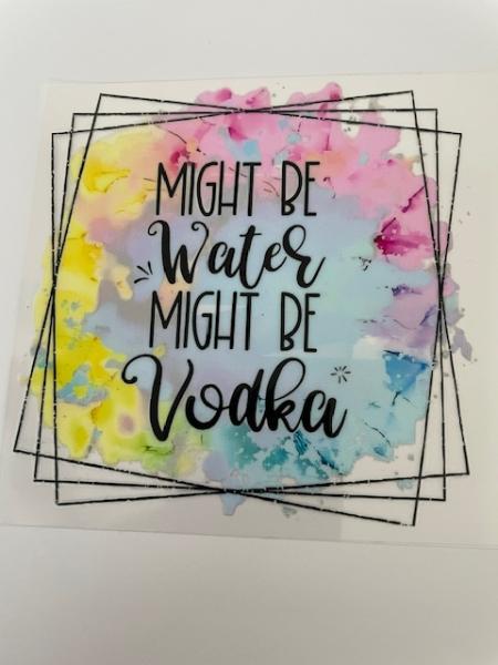 Might be water might be vodka