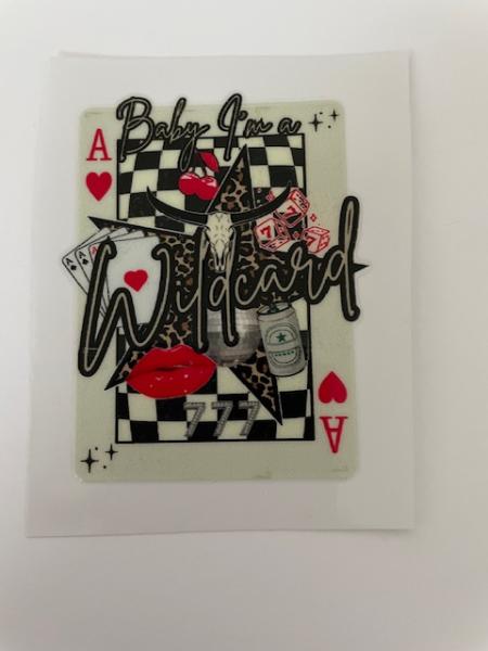 Baby I'm a wildcard