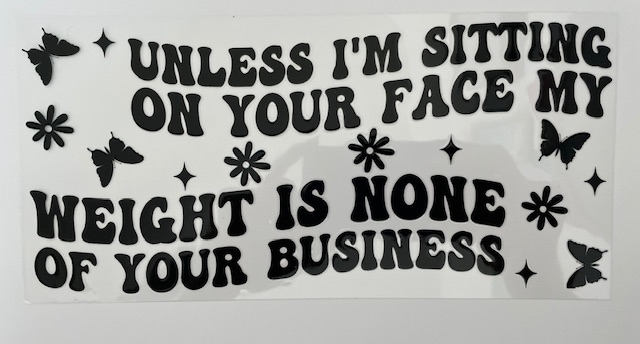 Unless I'm sitting on your face